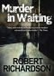 [Augustus Maltravers 05] • Murder in Waiting